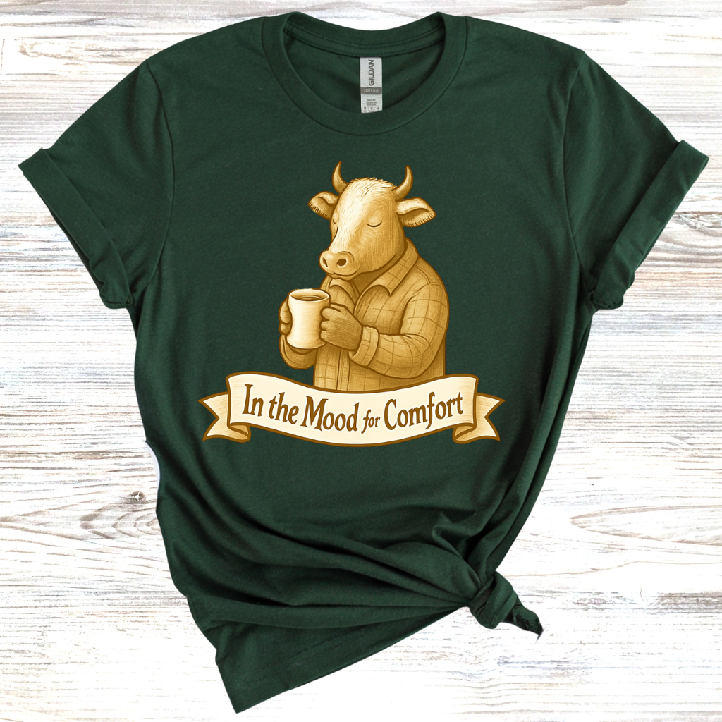 In the Mood for Comfort T-Shirt