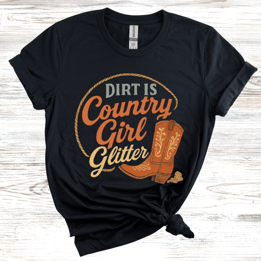 Dirt is just Country Girl Glitter T-Shirt