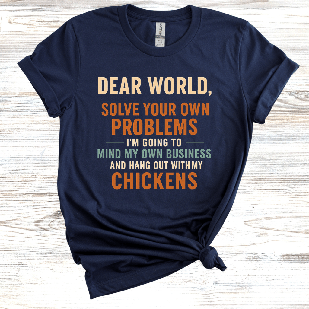 Going to Mind My Chickens T-Shirt