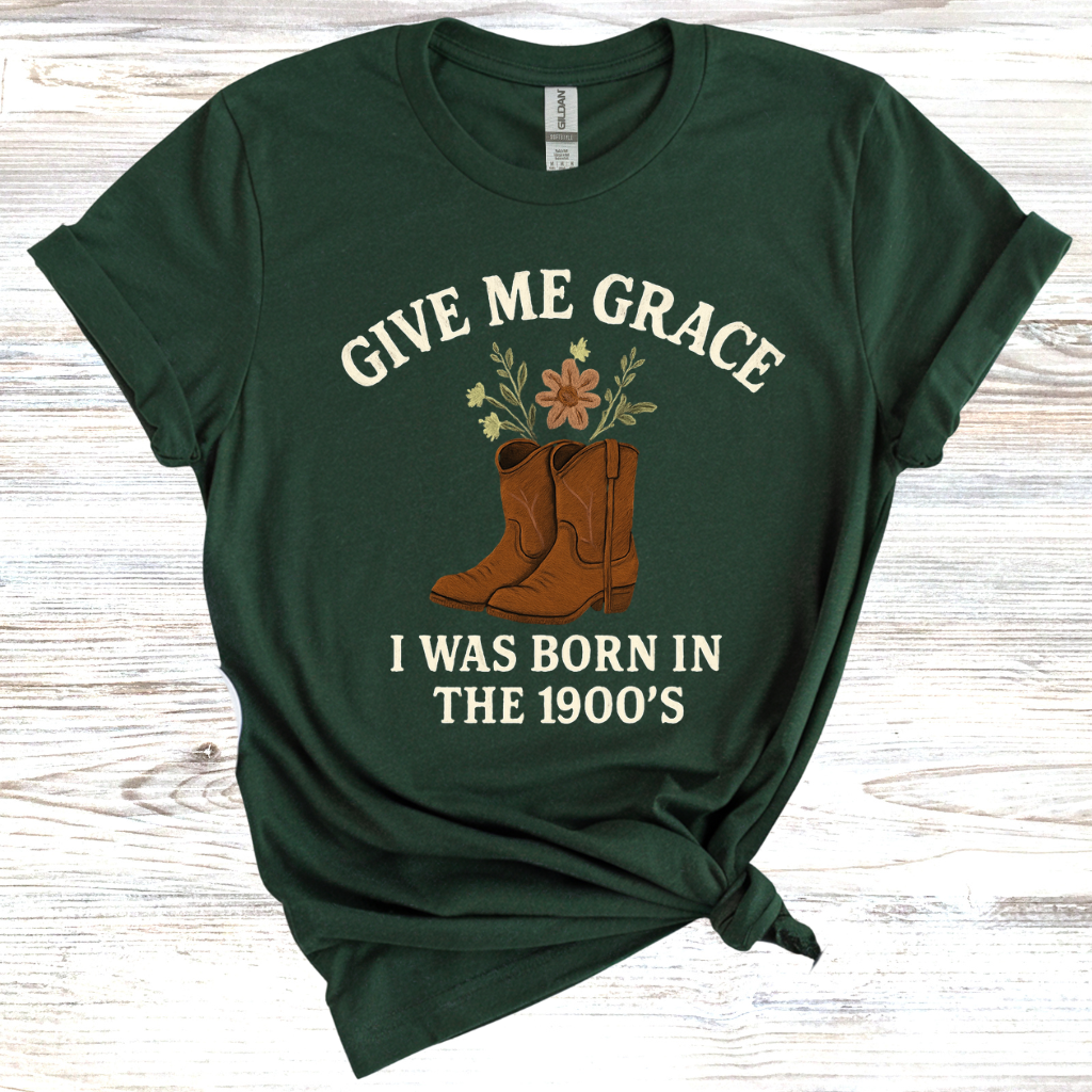 Give Me Grace I was Born in the 1900s T-Shirt