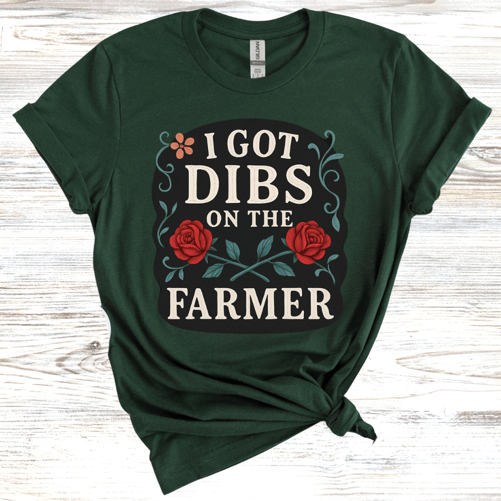 Dibs On The Farmer T-Shirt