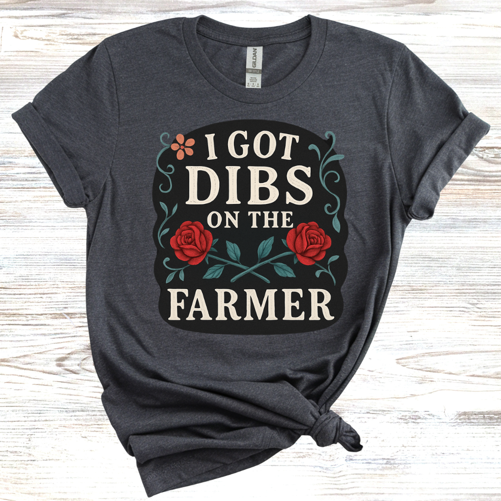 Dibs On The Farmer T-Shirt