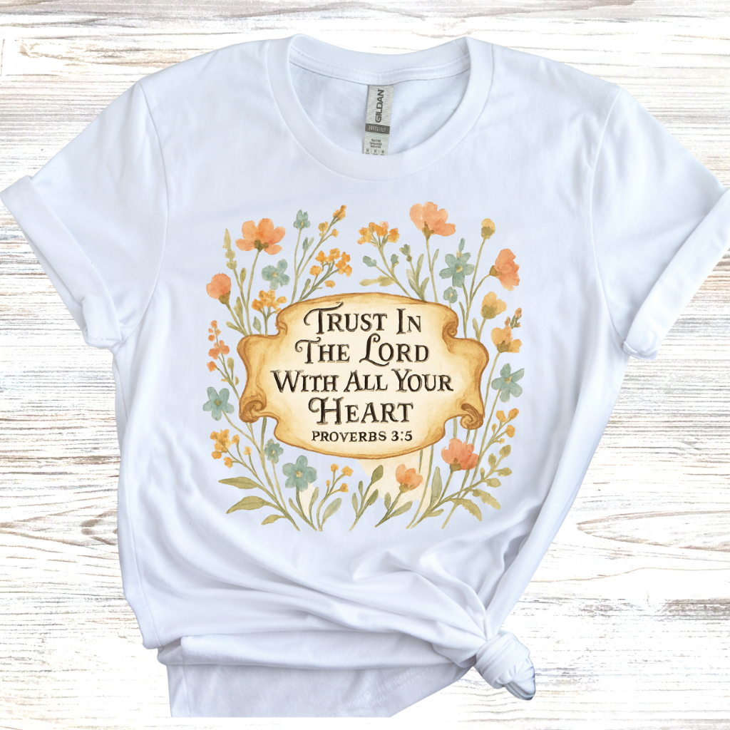 Trust in the Lord with All Your Heart T-Shirt