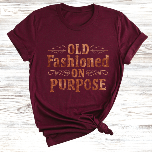 Old Fashioned On Purpose T-Shirt