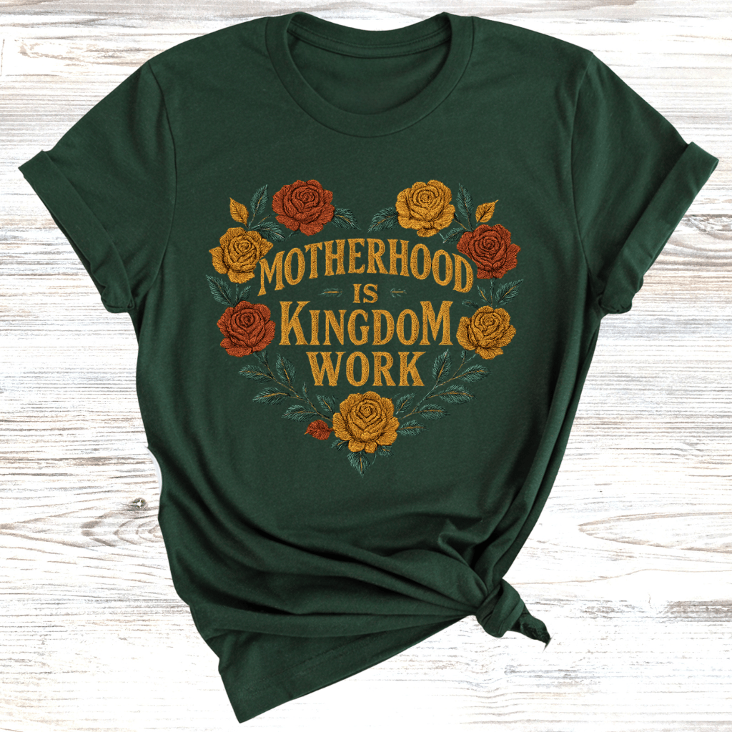 Motherhood is Kingdom Work T-Shirt