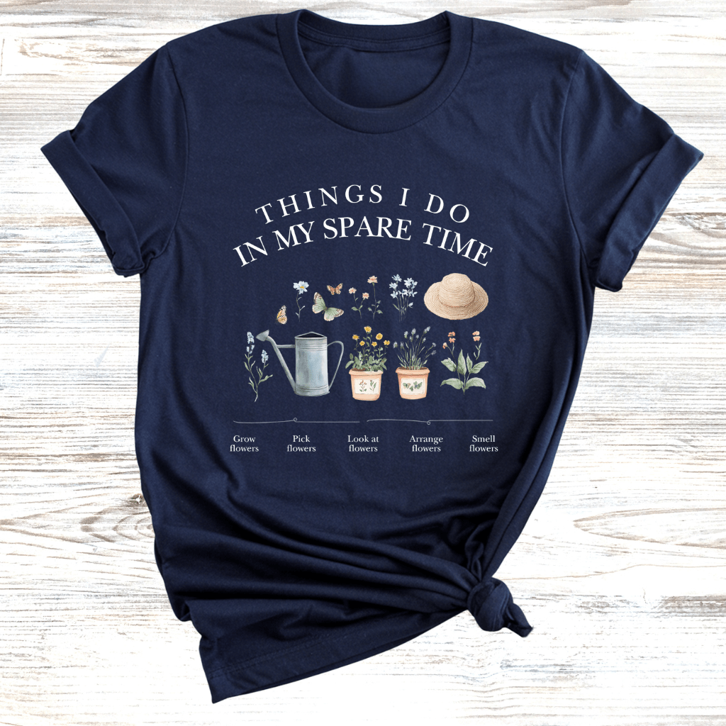 Things I do in my spare time Garden T-Shirt