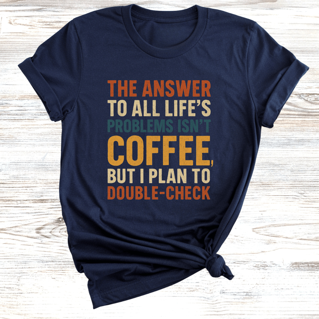 Coffee is the Answer T-Shirt