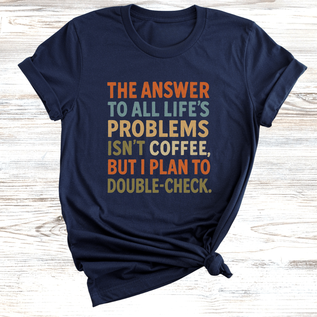 Coffee is the Answer T-Shirt