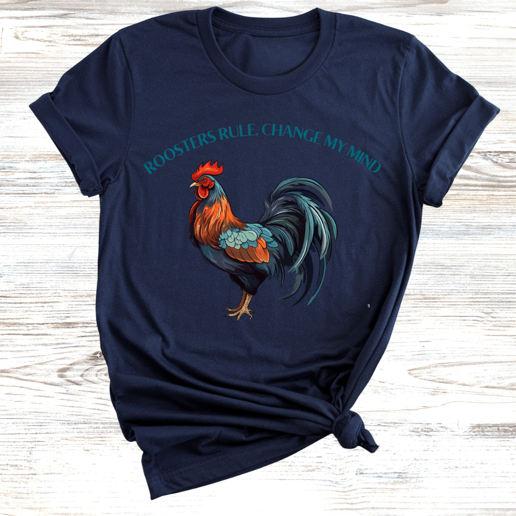 Roosters Rule Change My Mind T-Shirt