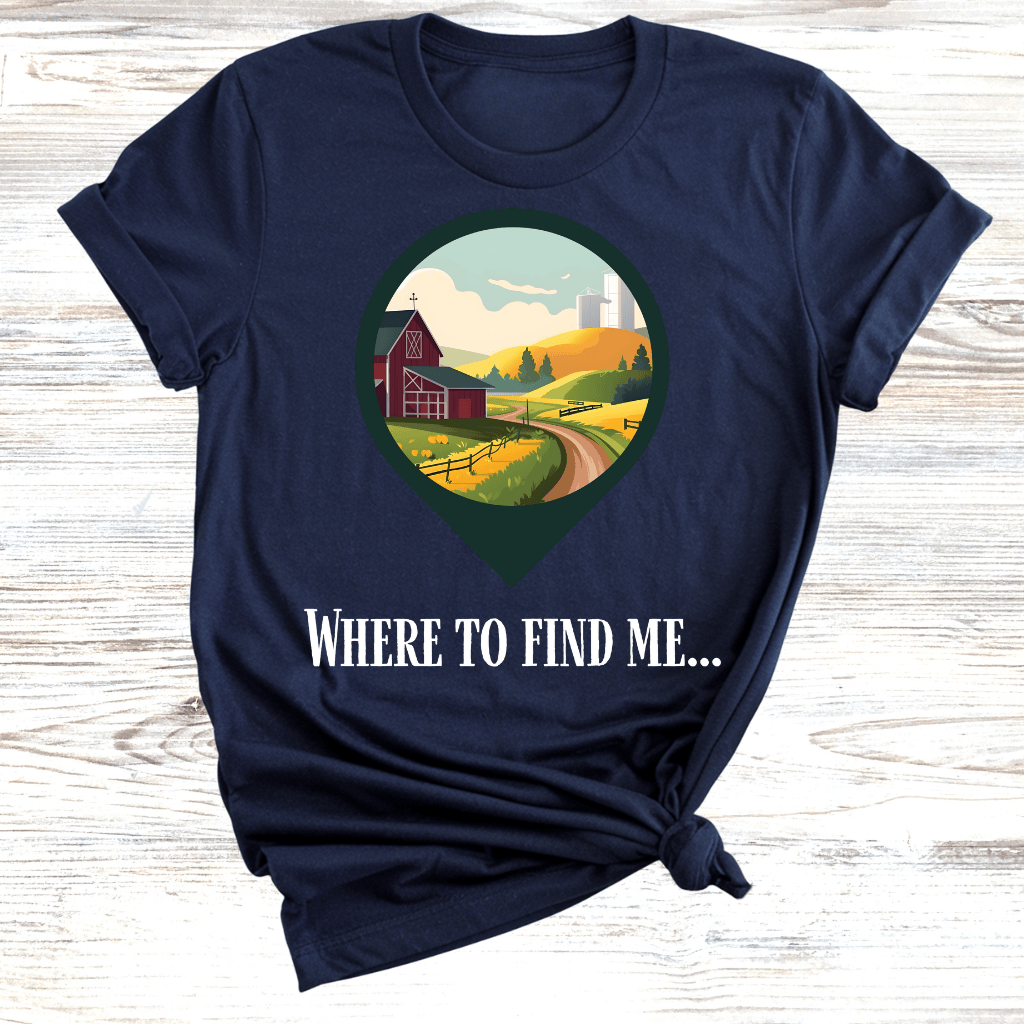 Where to Find Me T-Shirt