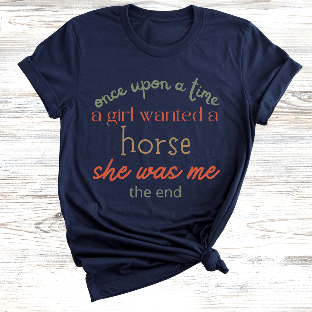 A Girl Wanted A Horse T-Shirt