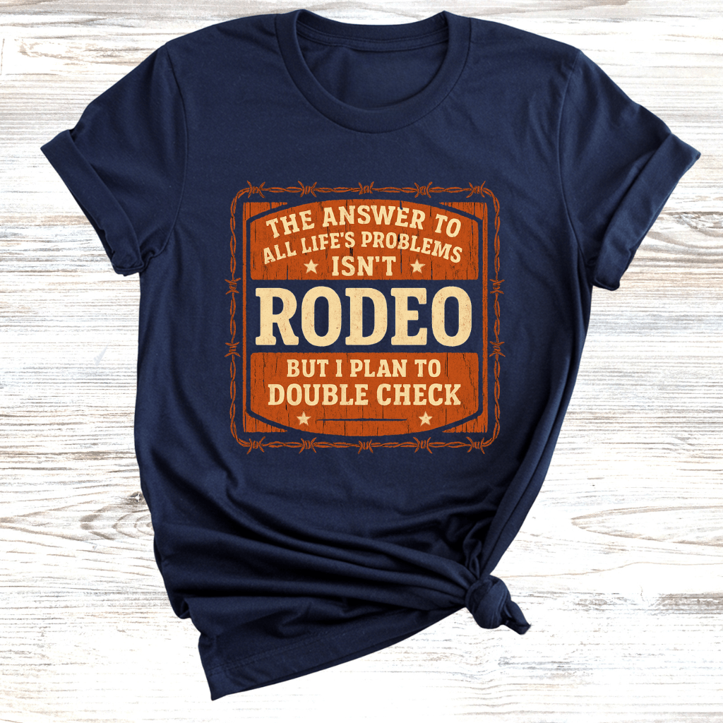Rodeo is the Answer T-Shirt