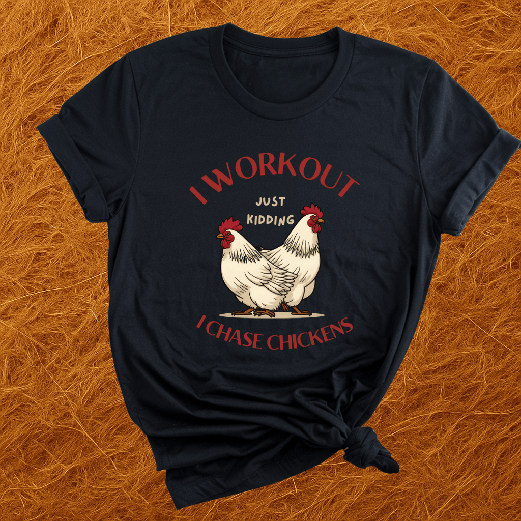 I Chase Chickens T-Shirt