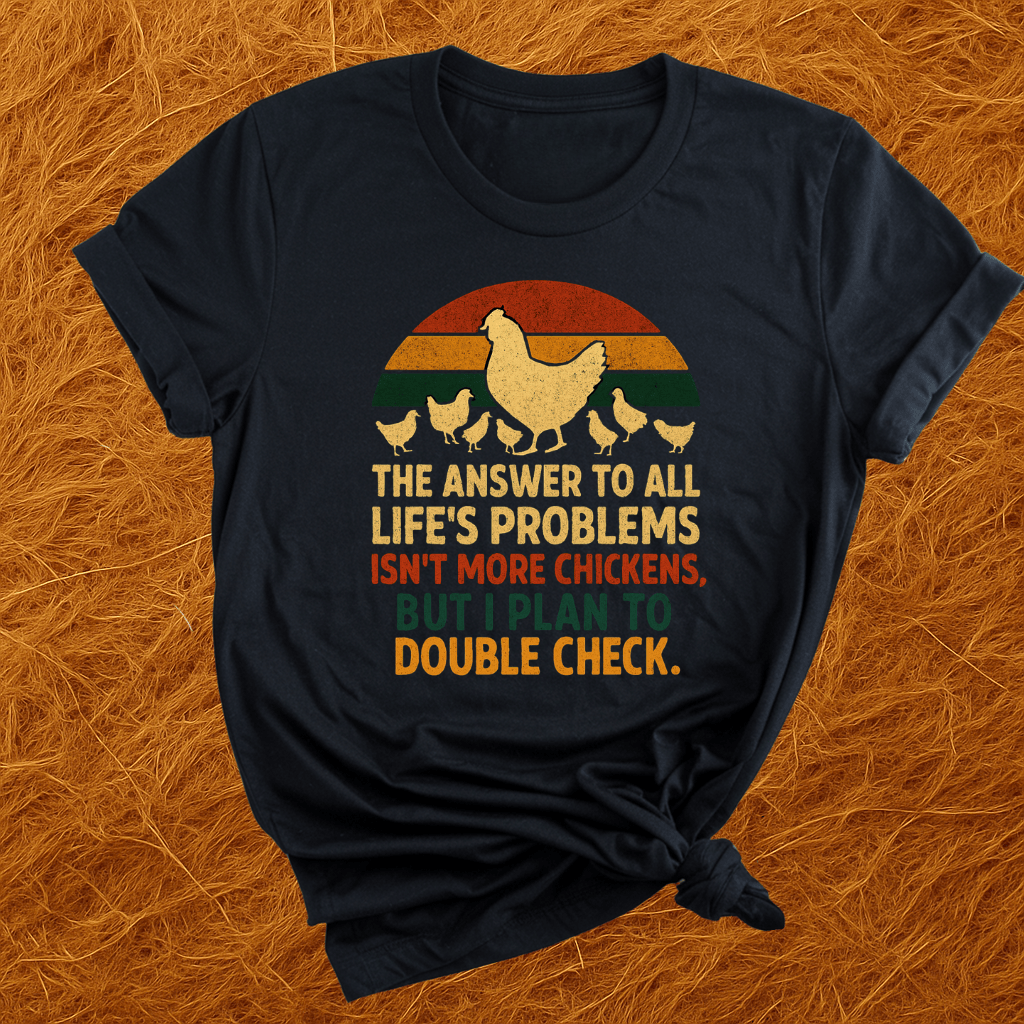 Chickens Solve Problems T-Shirt