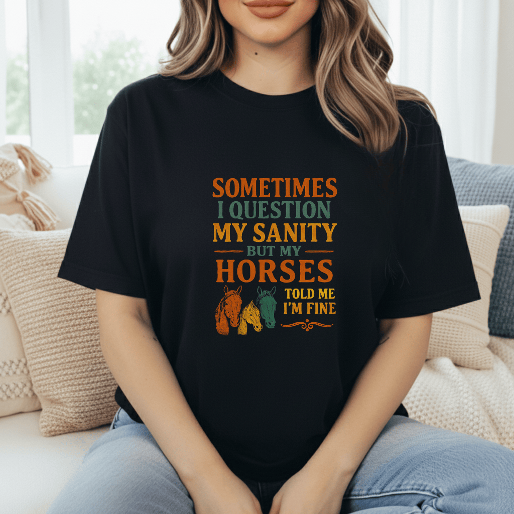 Horses Say I'm Sane T-Shirt