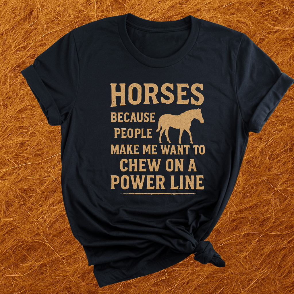 Horses Because... T-Shirt
