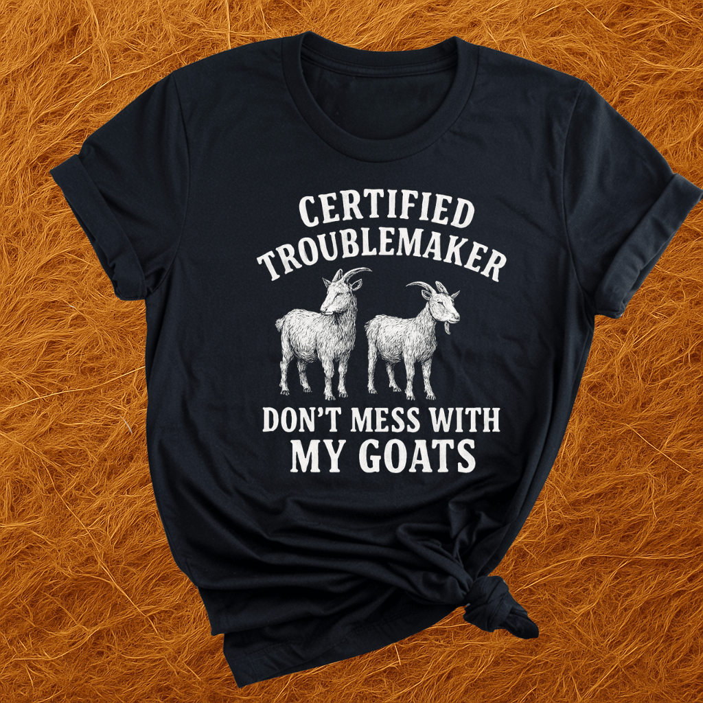 Certified Troublemaker Goats T-Shirt