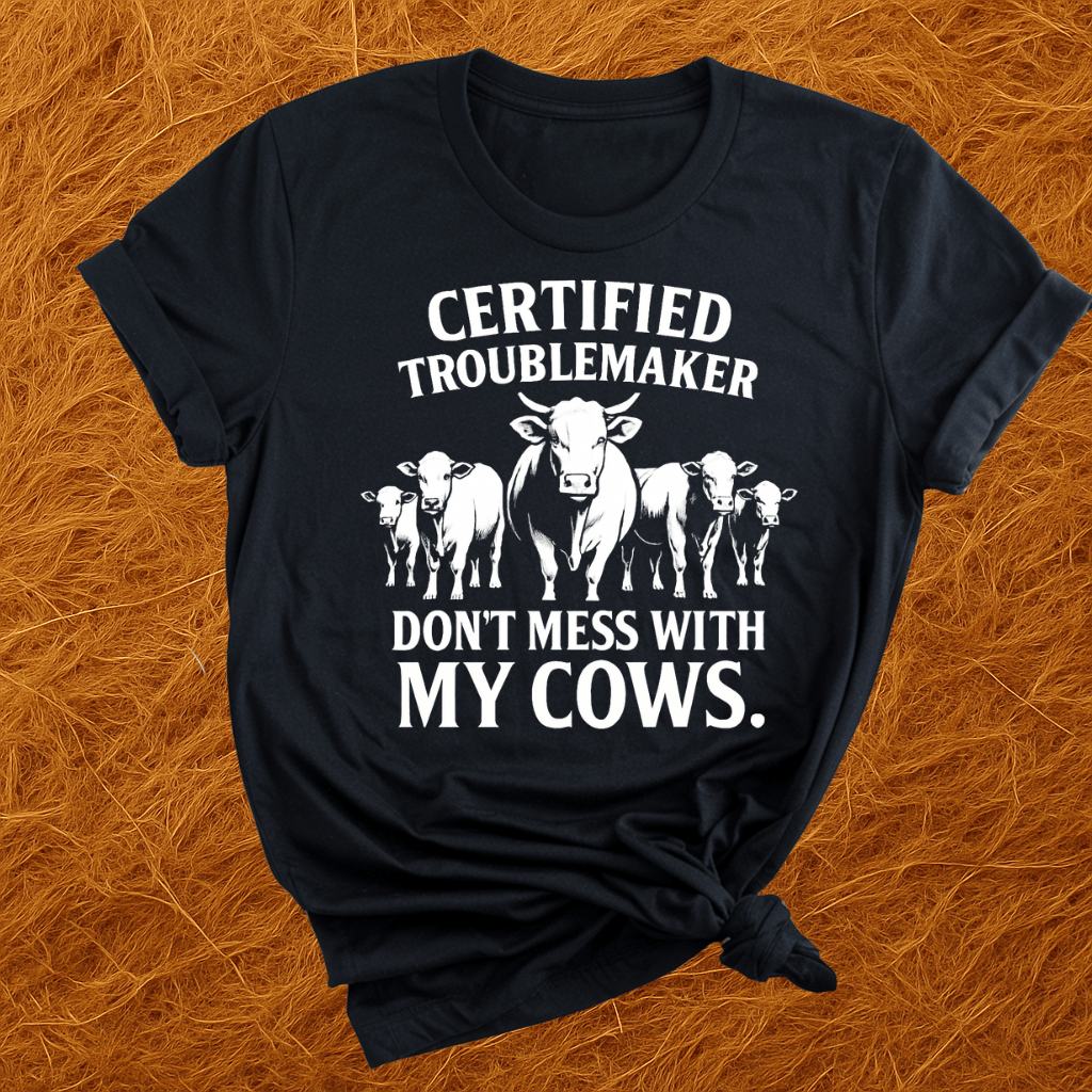 Certified Troublemaker Cows T-Shirt