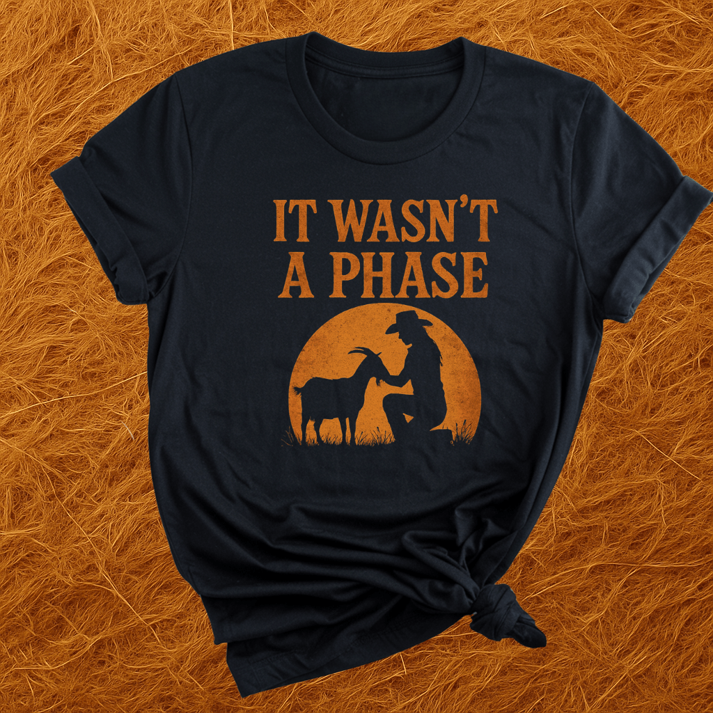 Goats Weren't A Phase T-Shirt
