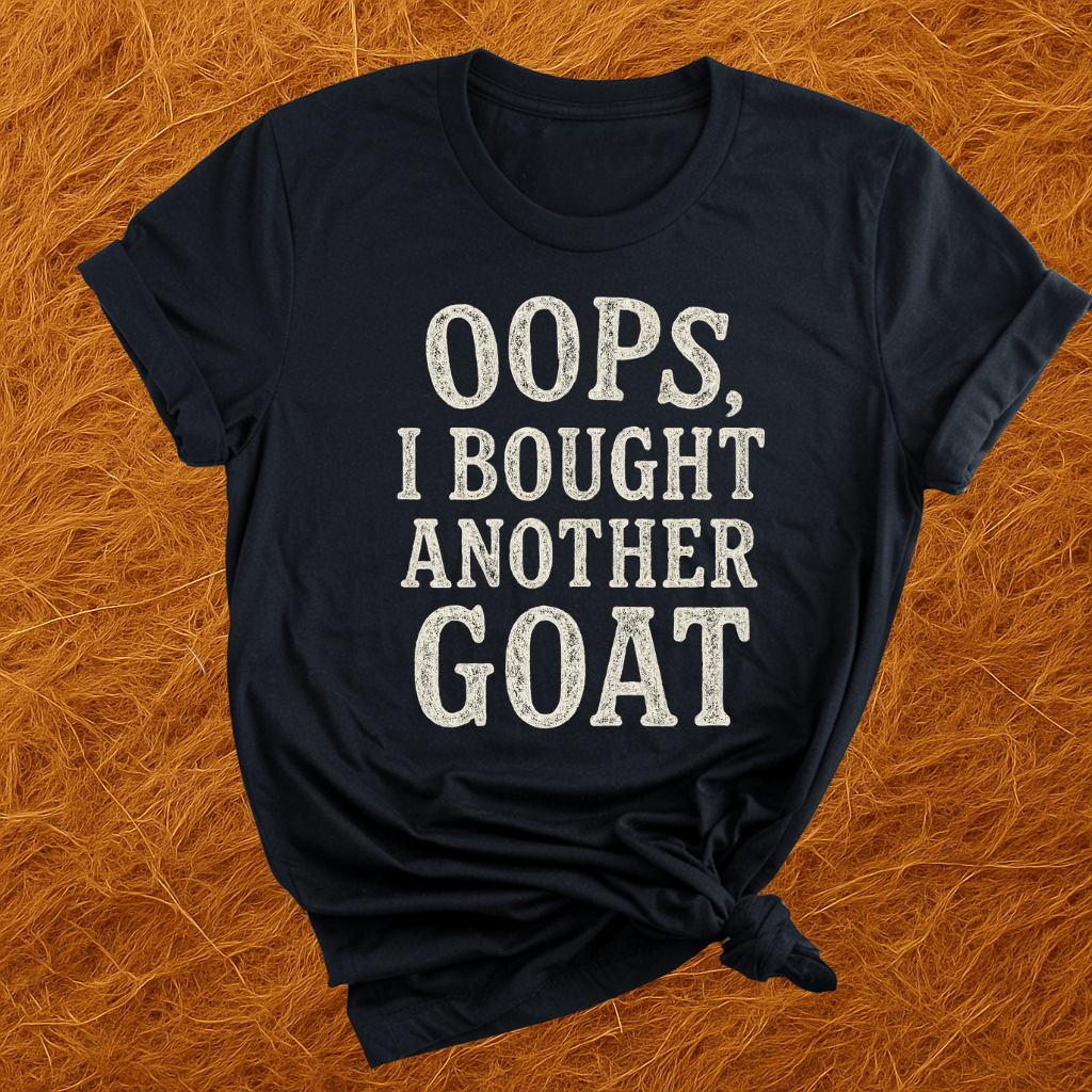 Ooops. Bought Another Goat T-Shirt