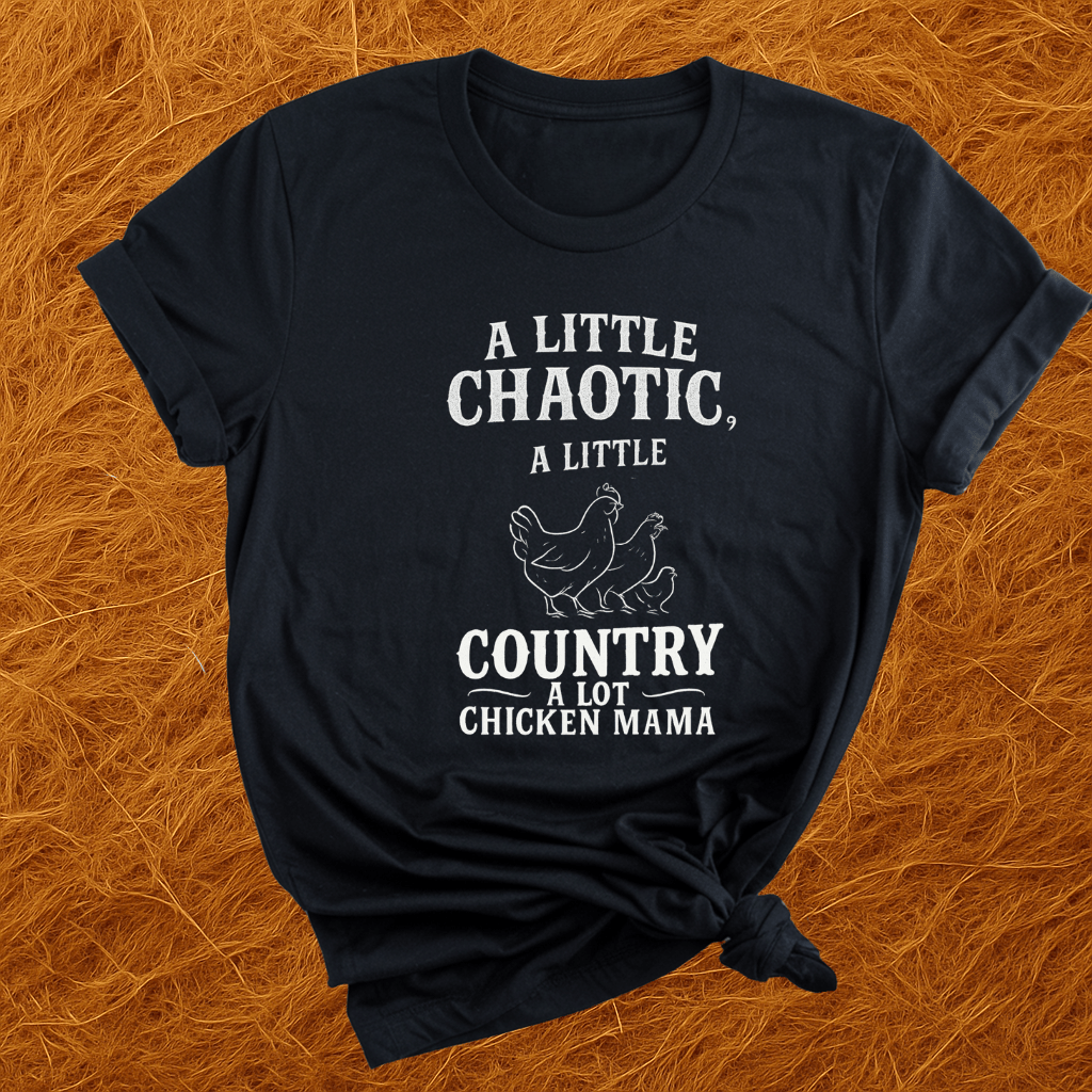 Chaotic Country Chicken Mama T-Shirt