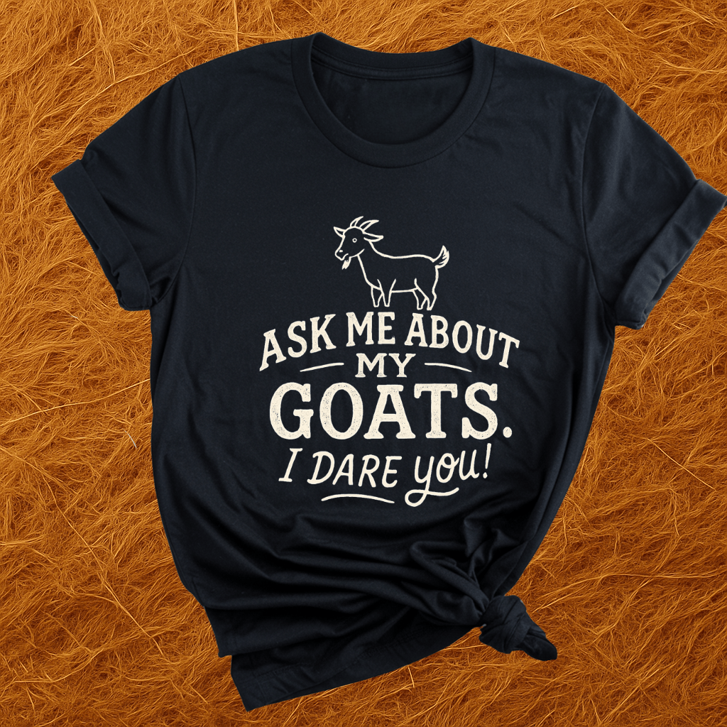 Ask 'Bout My Goats T-Shirt