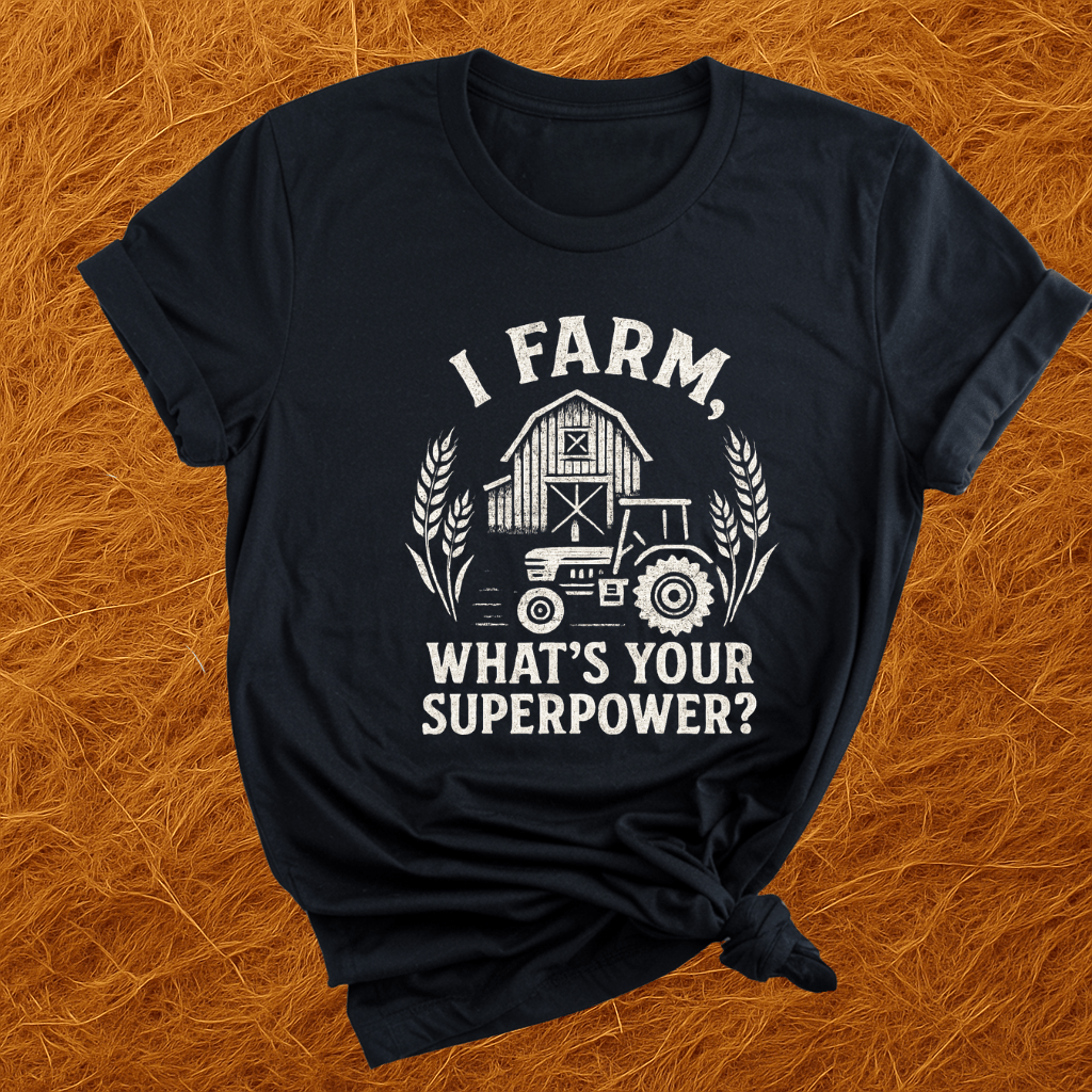 Farmer, What's Your Superpower? T-Shirt