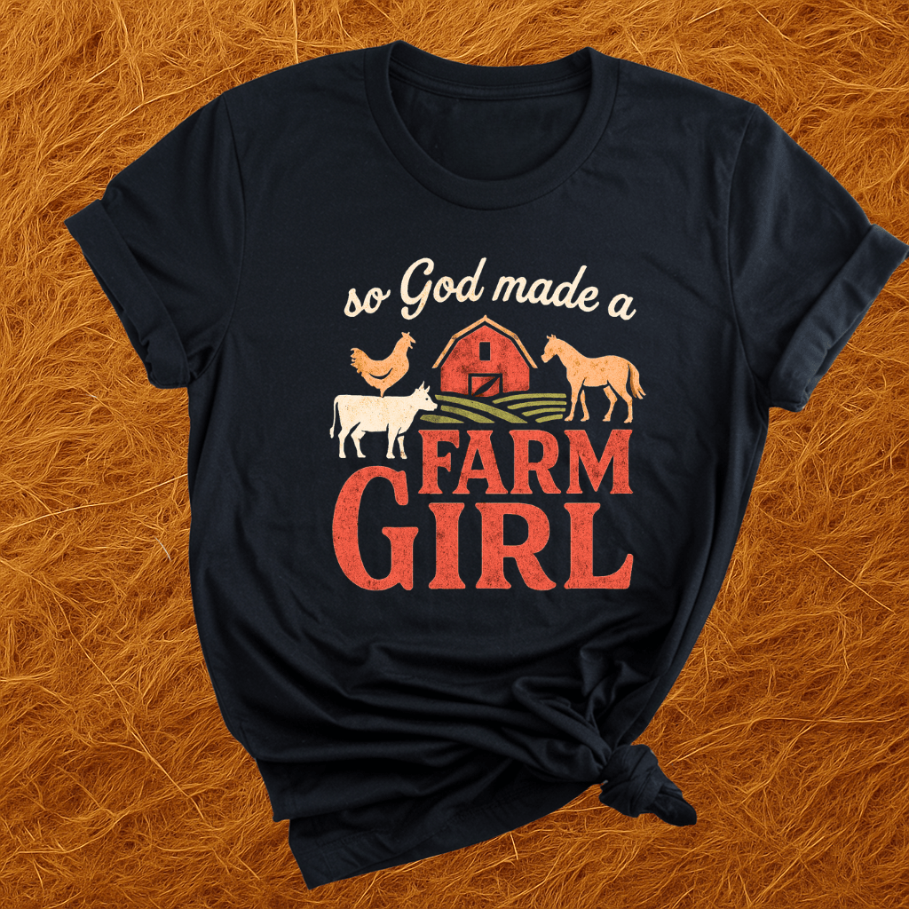 God Made A Farm-Girl T-Shirt