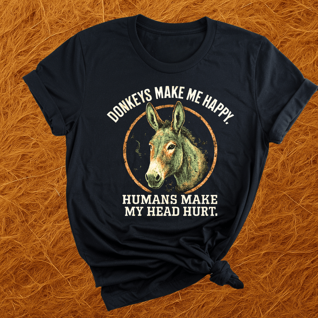 Donkeys Make Me Happy T-Shirt