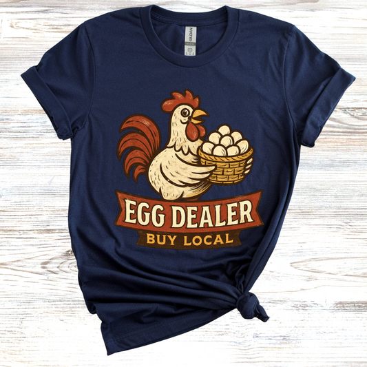 Egg Dealer - Buy Local T-Shirt