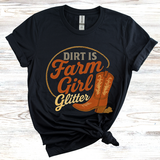 Dirt is Just Farm Girl Glitter T-Shirt