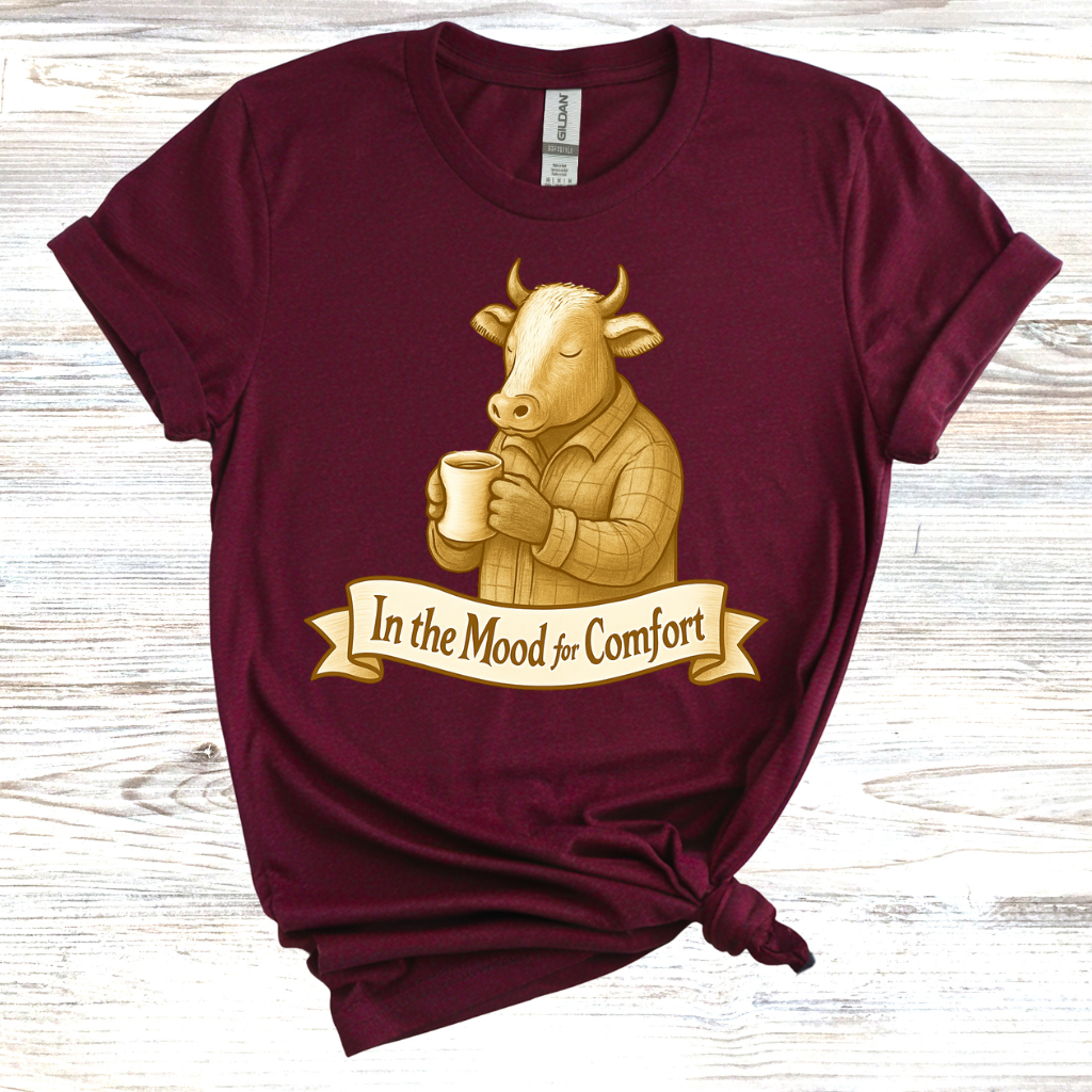 In the Mood for Comfort T-Shirt