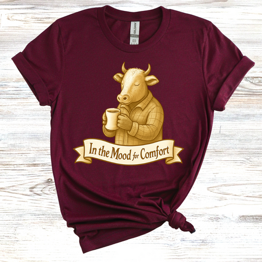 In the Mood for Comfort T-Shirt