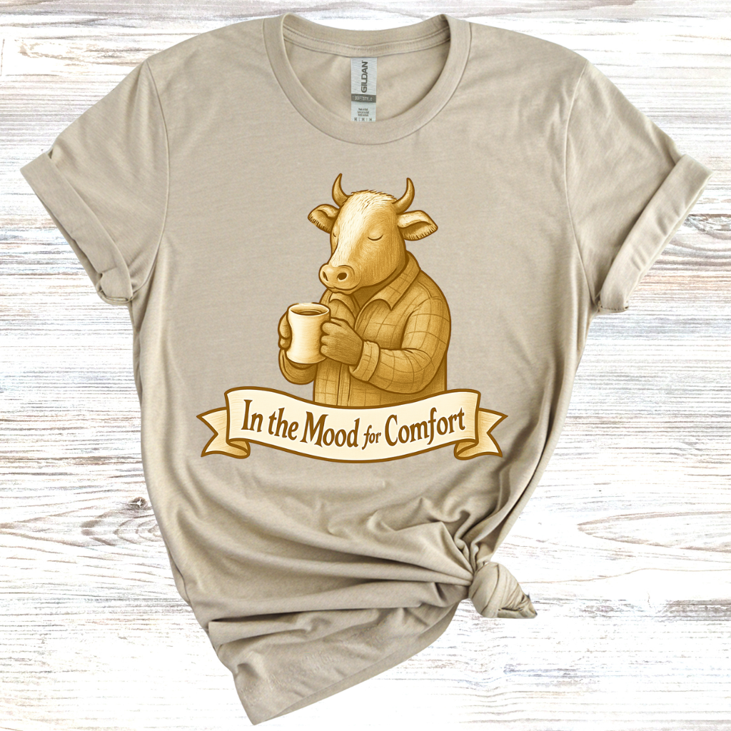 In the Mood for Comfort T-Shirt
