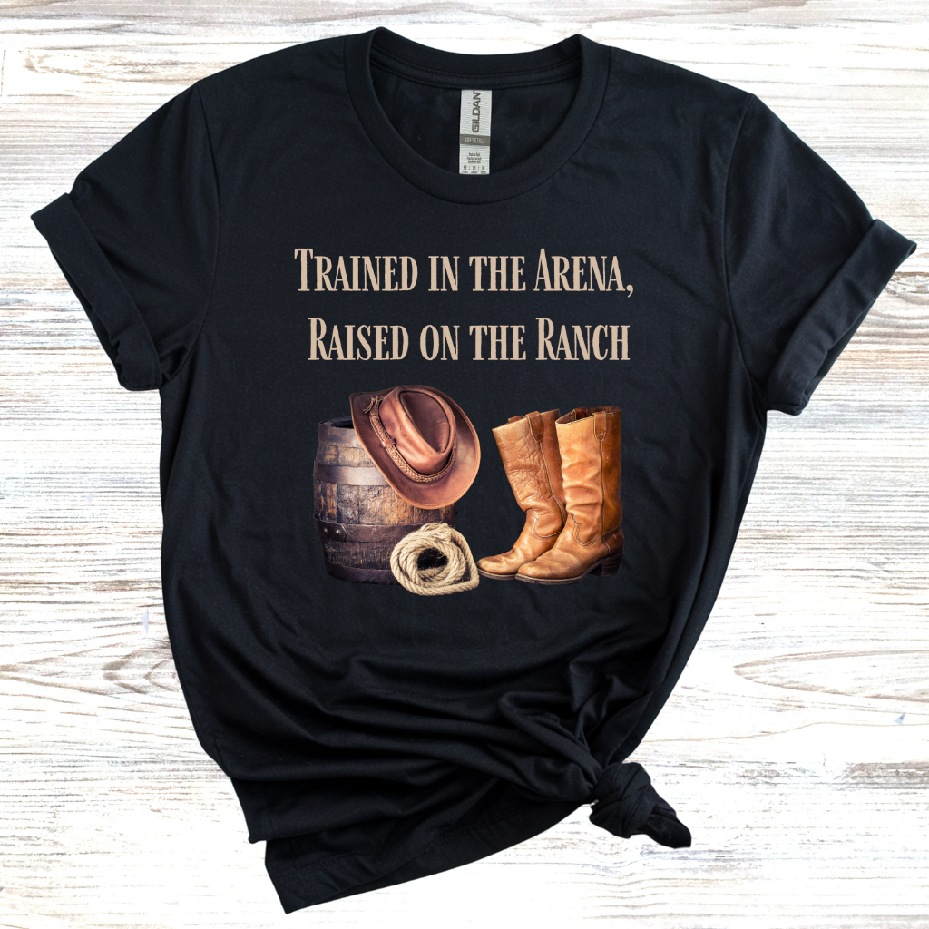 Trained in the Arena, Raised on the Ranch T-Shirt