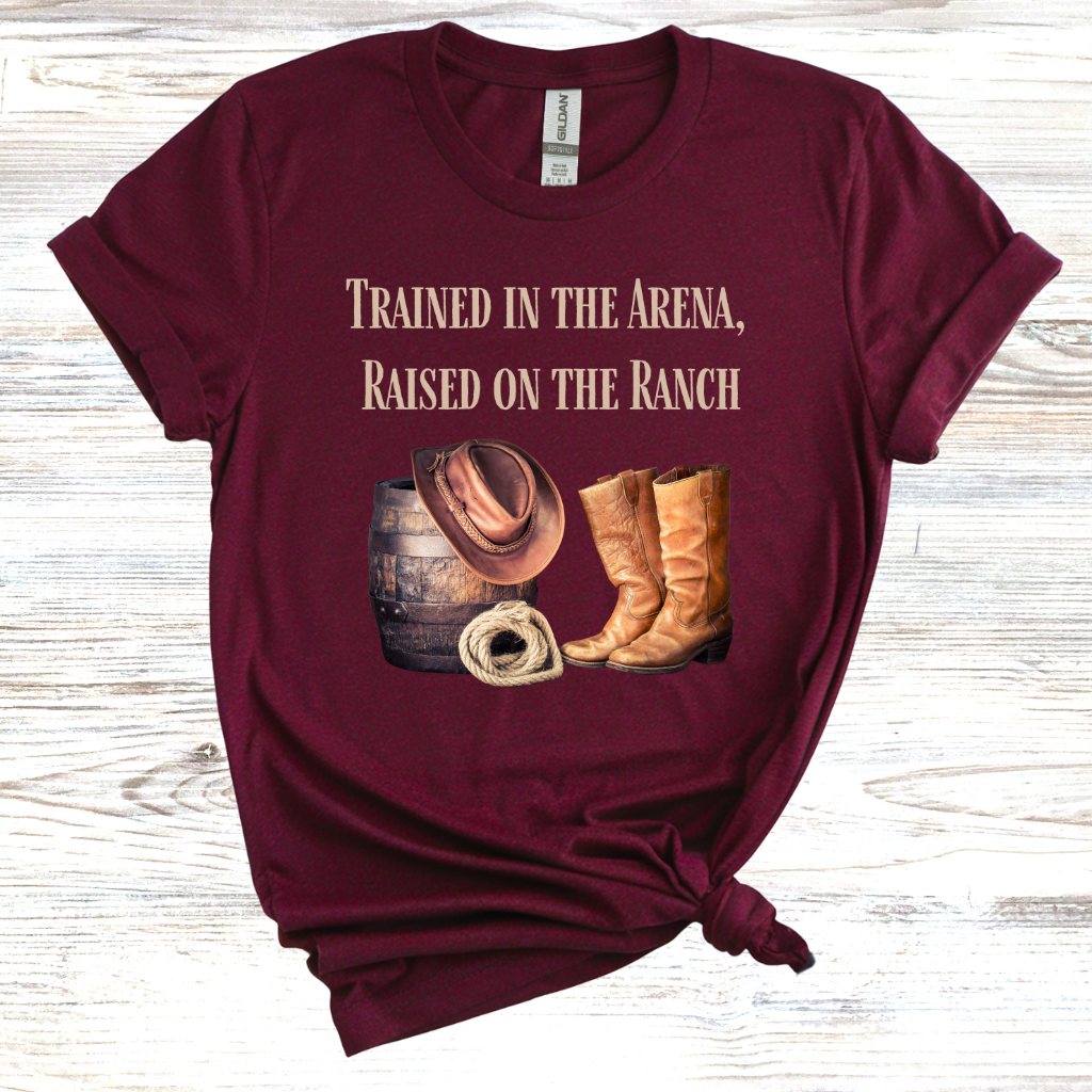 Trained in the Arena, Raised on the Ranch T-Shirt