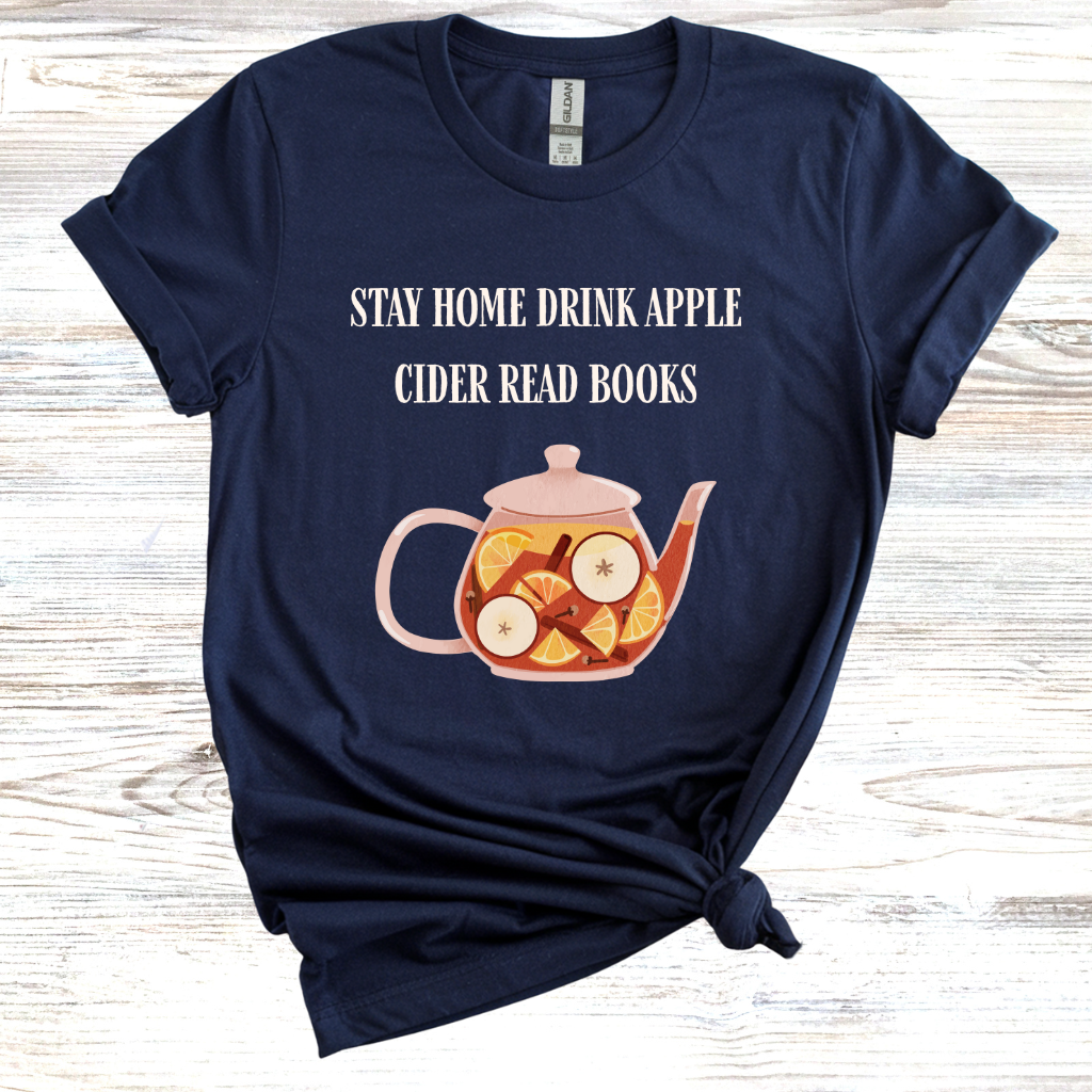 Stay Home Drink Apple Cider Read Books T-Shirt