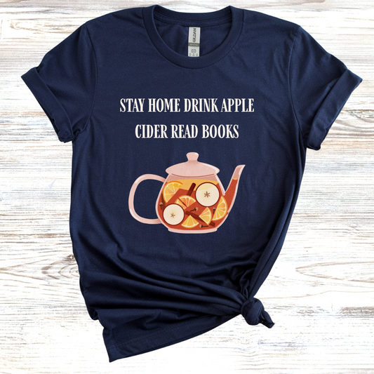 Stay Home Drink Apple Cider Read Books T-Shirt