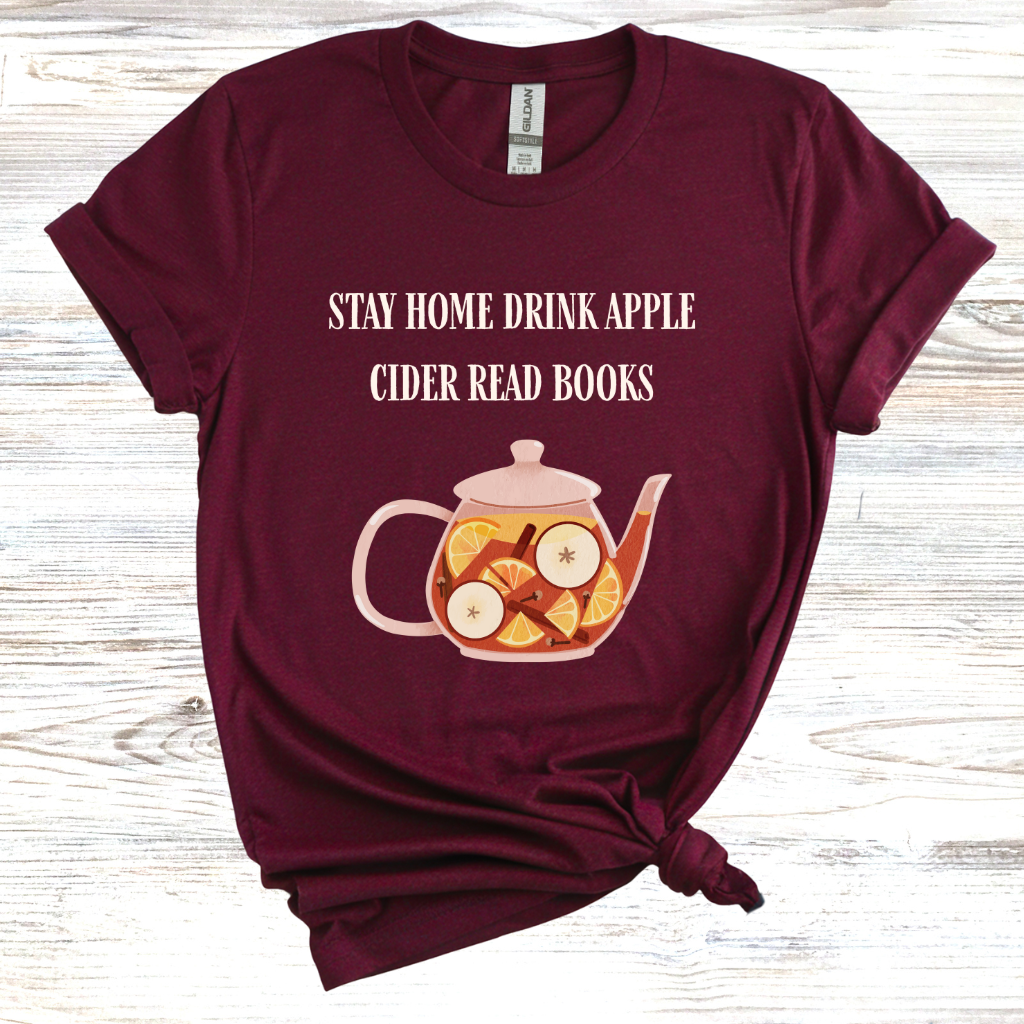Stay Home Drink Apple Cider Read Books T-Shirt