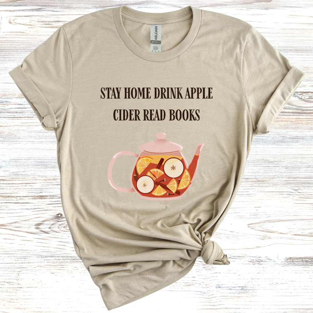 Stay Home Drink Apple Cider Read Books T-Shirt