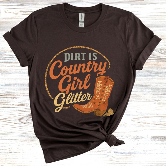 Dirt is just Country Girl Glitter T-Shirt