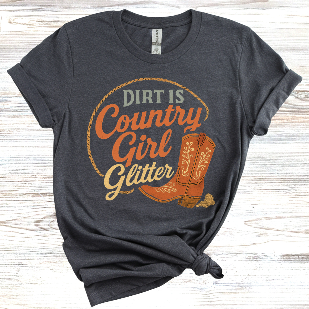 Dirt is just Country Girl Glitter T-Shirt