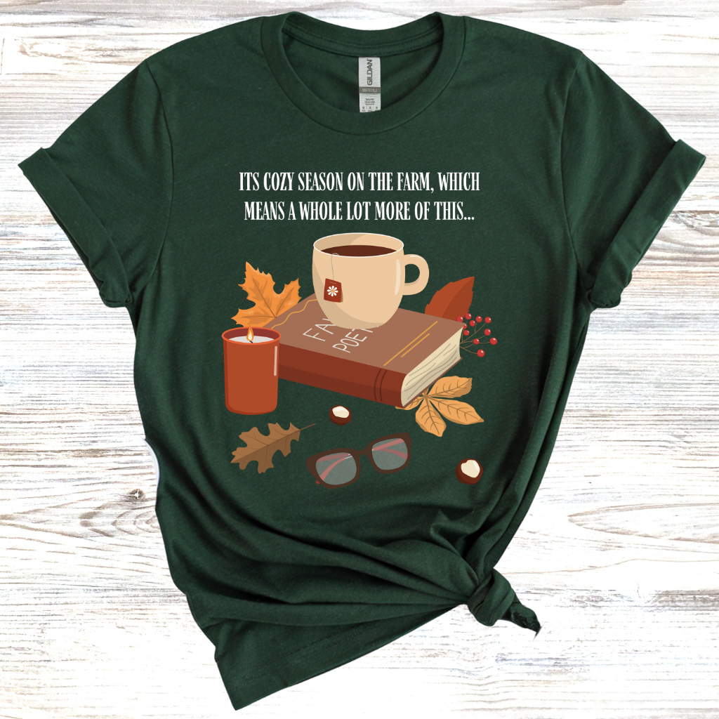 Its Cozy Season on the Farm Which Means a Whole Lot More of This... T-Shirt