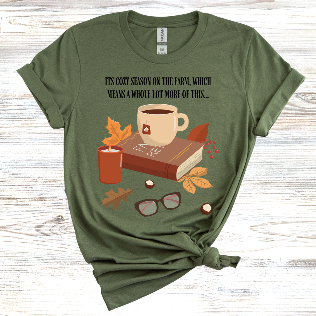 Its Cozy Season on the Farm Which Means a Whole Lot More of This... T-Shirt