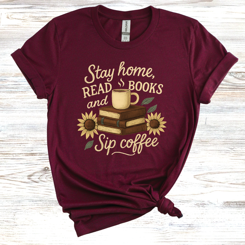 Stay Home Read Books Sip Coffee T-Shirt