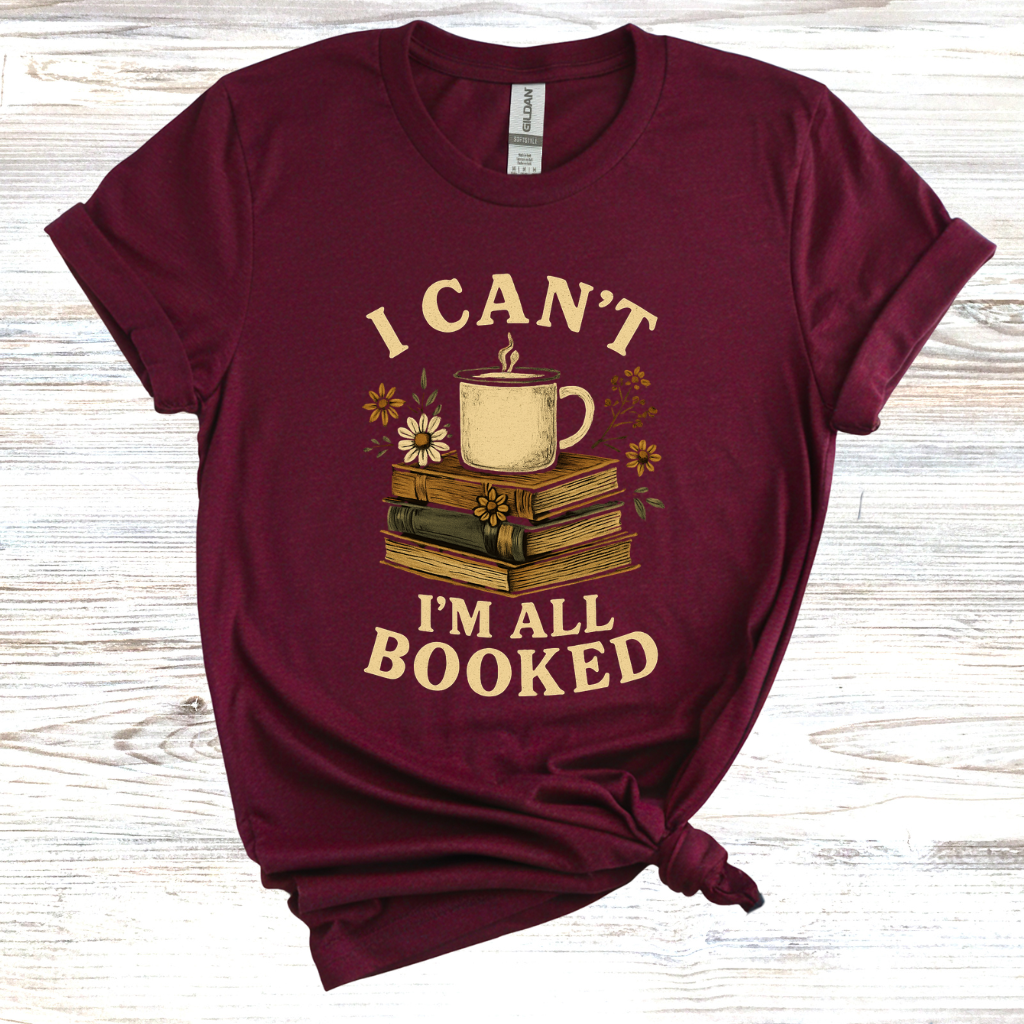 I Can't I'm All Booked T-Shirt