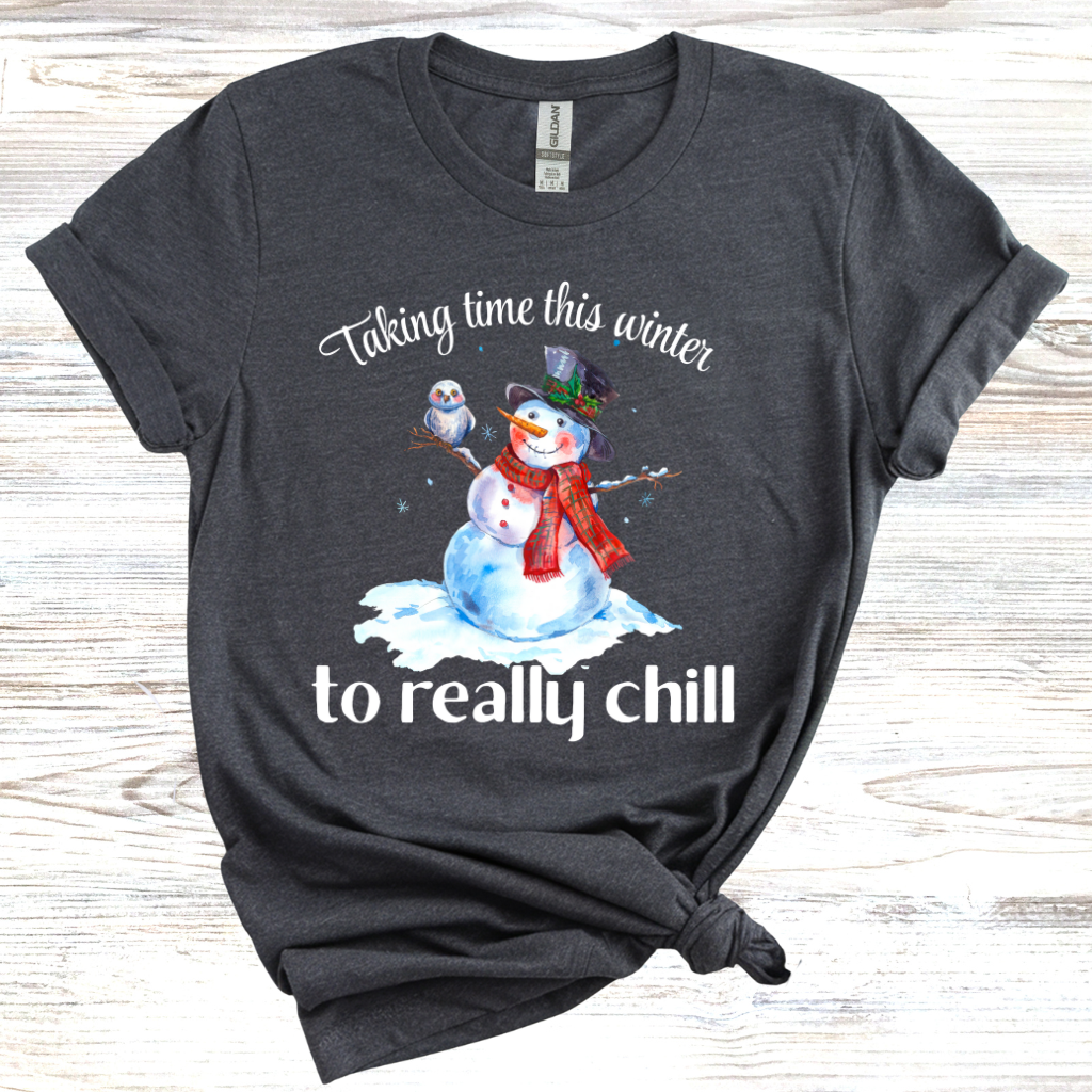 Taking Time This Winter to Really Chill T-Shirt