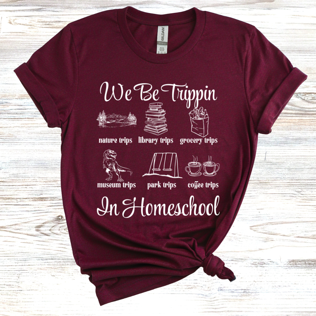 We Be Trippin' in Homeschool... T-Shirt