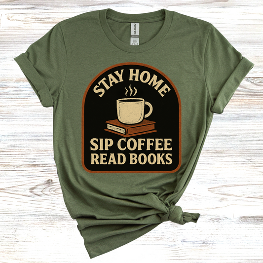 Stay Home Sip Coffee Read Books T-Shirt