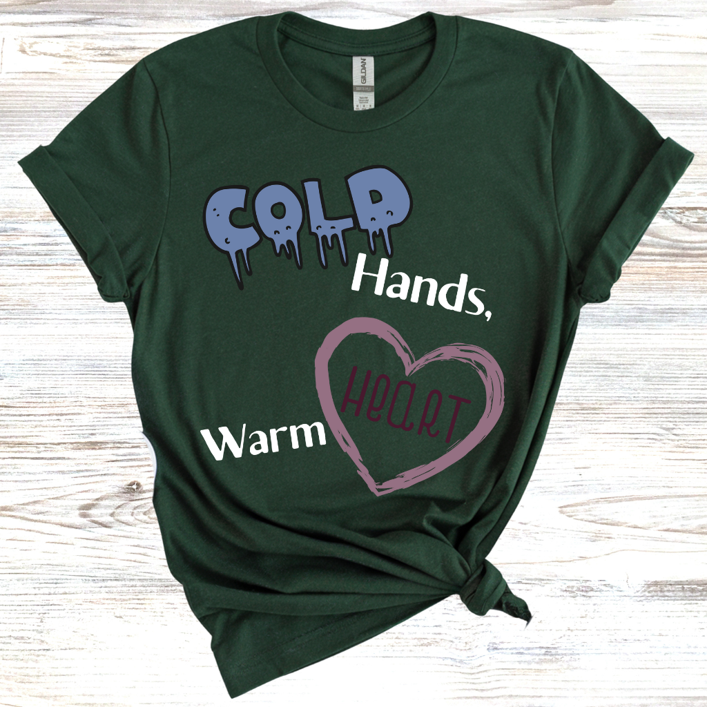 Cold Hands Warm Heart T-shirt
